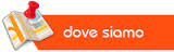dove siamo